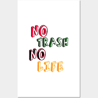 No Trash No Life, Funny Posters and Art